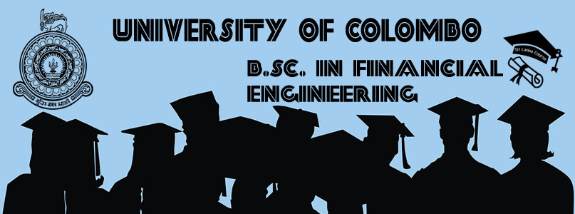 University Of Colombo External Degree On B.Sc. In Financial Engineering - Sri Lanka Course